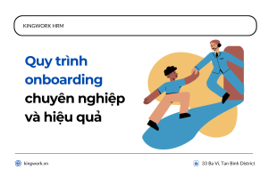 Hướng dẫn xây dựng quy trình onboarding chuyên nghiệp và hiệu quả